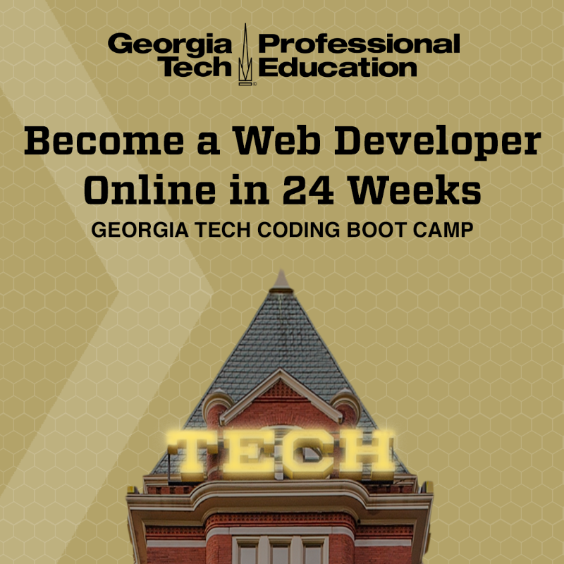 Georgia Tech Professional Education. Become a Web Developer Online in 24 Weeks. Georgia Tech Coding Boot Camp